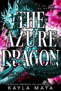 The Azure Dragon (The Dragon Empress #1) by Kayla Maya