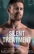 Silent Treatment : A small-town, enemies-to-lovers romantic suspense by Morgan James