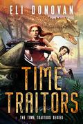 Time Traitors (Time Traitors Series #1) by Eli Donovan