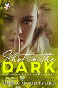 Shot in the Dark: A Valentine's Date Series by Emma Mountford