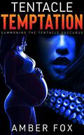 Tentacle Temptation - Summoning the Tentacle Succubus (Tentacle Temptation #3) by Amber Fox