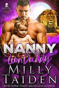 Nanny for the Lion Daddy by Milly Taiden