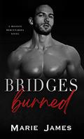 Bridges Burned by Marie James