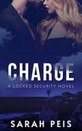 Charge (Locked Security #3) by Sarah Peis