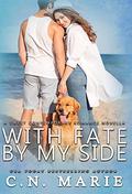 With Fate by my Side : A sweet contemporary romance novella by C.N. Marie
