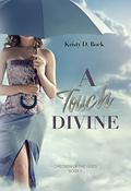 A Touch Divine (Children of the Gods #1) by Kristy Bock