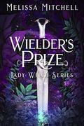 Wielder’s Prize by Melissa Mitchell