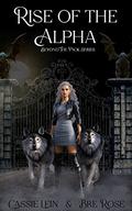 Rise of the Alpha by Cassie Lein, Bre Rose