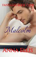 Malcolm - a Friends to Lovers steamy romance (Fantasies Book Club #5) by Anna Ellis