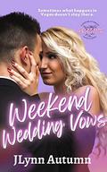 Weekend Wedding Vows (Gracie's #2) by JLynn Autumn