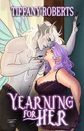 Yearning For Her by Tiffany Roberts