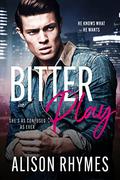 Bitter Play (False Start #3) by Alison Rhymes