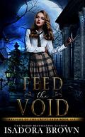 Feed the Void (Keepers of the Crypt Saga #6) by Isadora Brown