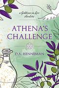Athena's Challenge: A Goddesses In Love Novelette by D.A. Henneman