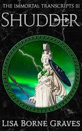Shudder (The Immortal Transcripts #3) by Lisa Borne Graves