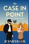 Case In Point, A Baker And Wells Mystery, Book One: A Cozy Mystery Series by Jennifer Loy