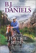 When Justice Rides by B.J. Daniels