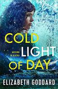 Cold Light of Day by Elizabeth Goddard