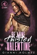 Be Mine, Twisted Valentine by Gianni Holmes