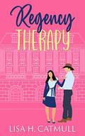 Regency Therapy: A Sweet Romantic Comedy (The Jane Austen Vacation Club #2) by Lisa H. Catmull