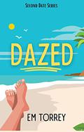 Dazed: Second Date Series by Em Torrey