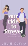 Our Ride To Forever (Honeywood #3) by Julie Olivia