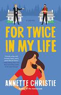 For Twice In My Life by Annette Christie