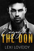 Engaged To The Don by Lexi Lovejoy