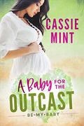 A Baby For The Outcast by Cassie Mint