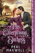 His Enterprising Duchess (Enterprising Women #1) by Peri Maxwell