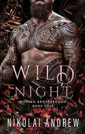 Wild Night (Wolven Brotherhood #4) by Nikolai Andrew