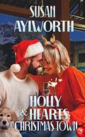 Holly and Hearts in Christmas Town (Christmas Town Romance #5) by Susan Aylworth