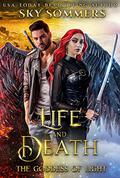 Life & Death: The Goddess of Light (Goddesses #2) by Sky Sommers