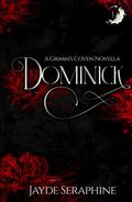 Dominick: A Grimm's Coven Novella by Jayde Seraphine