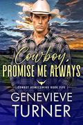 Cowboy, Promise Me Always (Cowboy Homecoming #6) by Genevieve Turner