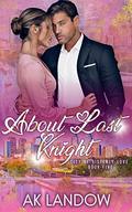 ABOUT LAST KNIGHT by A.K. LANDOW