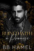 Ruined with a Promise by B. B. Hamel