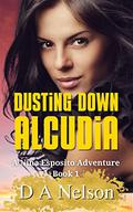 Dusting Down Alcudia (Nina Esposito #1) by D.A. Nelson
