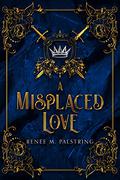 A Misplaced Love by Renee M. Palstring