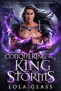 Conquering the King of Storms by Lola Glass