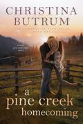 A Pine Creek Homecoming (The Cowboys of Pine Creek #1) by Christina Butrum