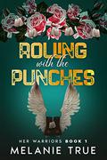 Rolling with the Punches: Her Warriors Book 1 by Melanie True