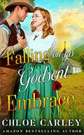Falling on his Godsent Embrace: A Christian Historical Romance Book by Chloe Carley