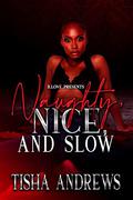 Naughty, Nice, and Slow by Tisha Andrews