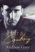 Half a Cowboy by Andrew Grey