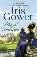 A Royal Ambition by Iris Gower