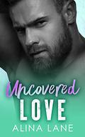 Uncovered Love (Heartfelt #3) by Alina Lane