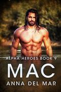 Mac (Alpha Heroes #9) by Anna del Mar