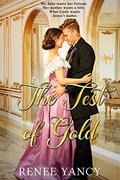 The Test of Gold (Hearts of Gold #1) by Renee Yancy