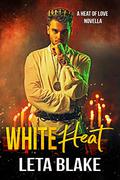 White Heat (Heat of Love #0.5) by Leta Blake